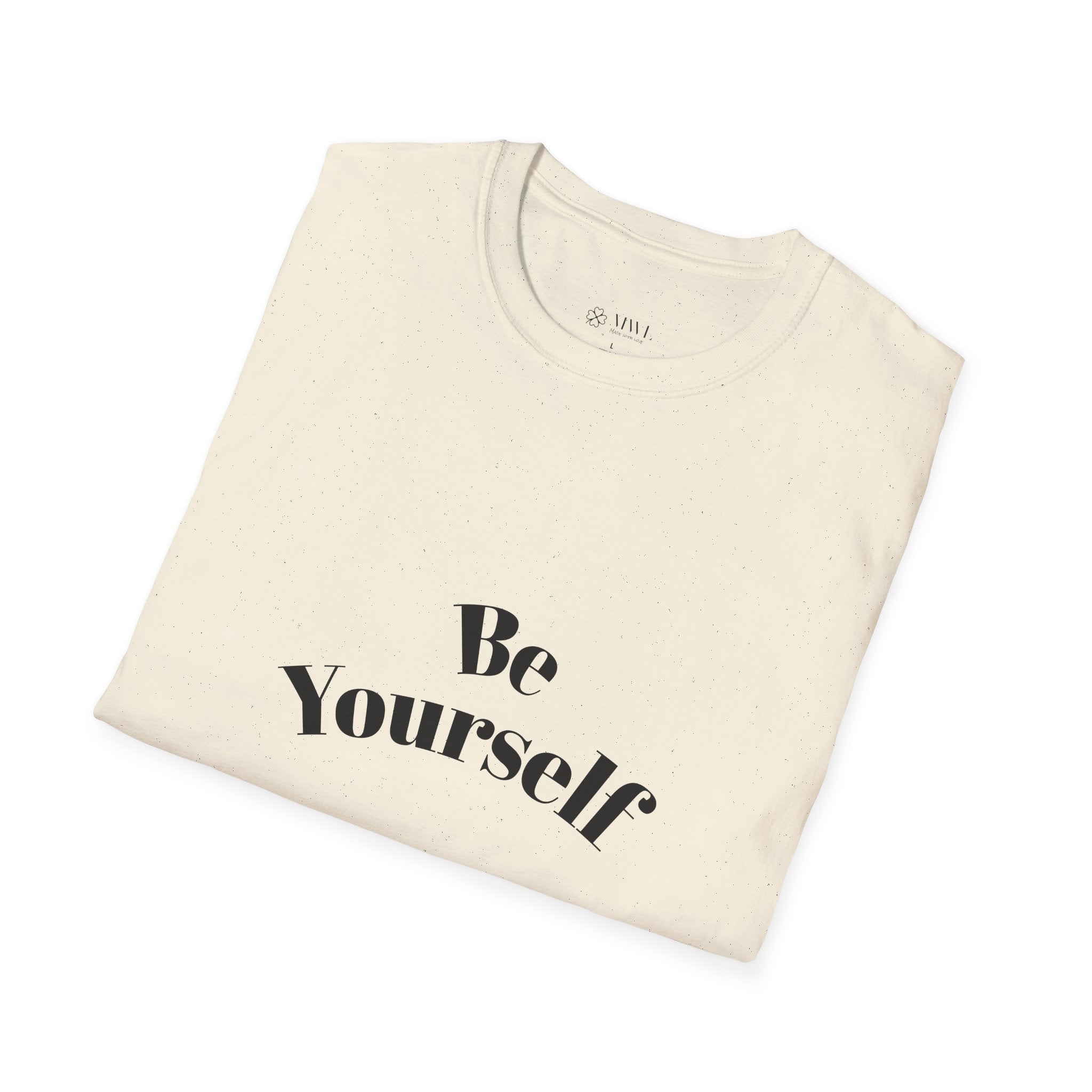 Be Yourself T-Shirt - Unisex