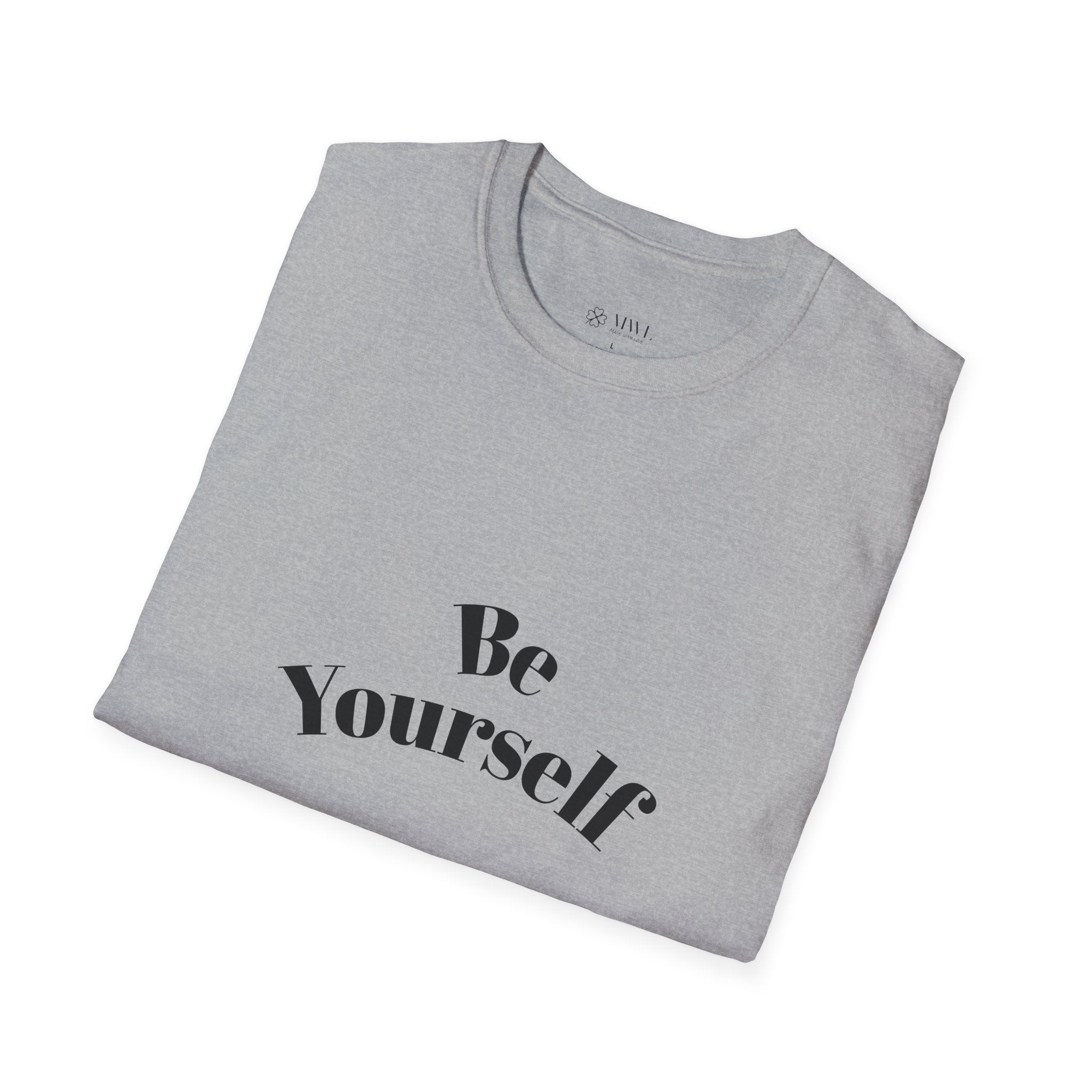 Be Yourself T-Shirt - Unisex